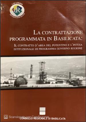 LA CONTRATTAZIONE PROGRAMMATA IN BASILICATA: IL CONTRATTO D' AREA DEL POTENTINO E L'INTESA ISTITUZIONALE DI PROGRAMMA GOVERNO REGIONE